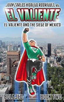 Paperback El Valiente & the Siege of Mexico: The Legend of El Valiente Book