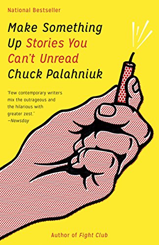 Cover of Make Something Up: Stories You Can't Unread