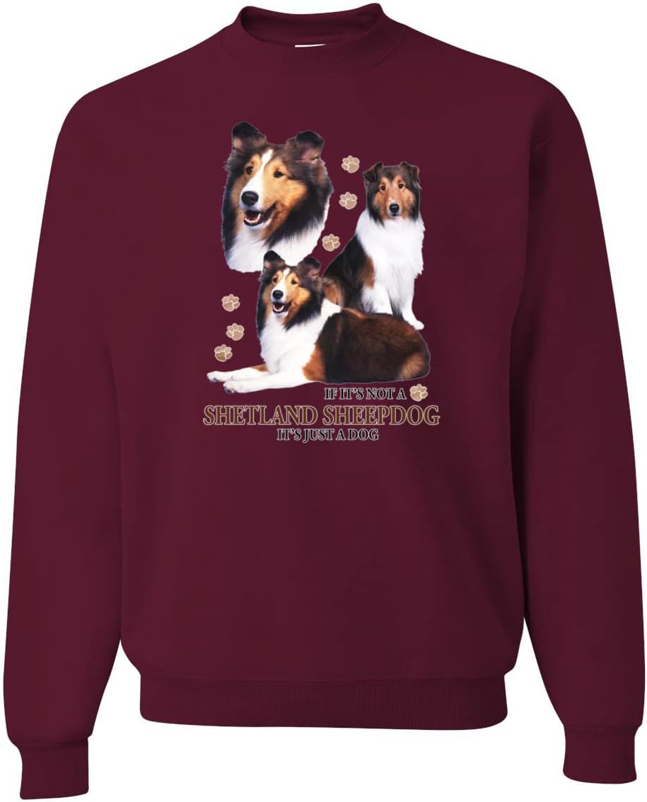 Wild Bobby If It's Not a Shetland Sheepdog It's Just a Dog Gift Dog Lover Unisex Crewneck Graphic Sweatshirt