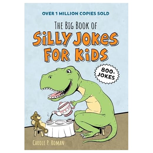 The Big Book of Silly Jokes for Kids: 800+ Jokes!