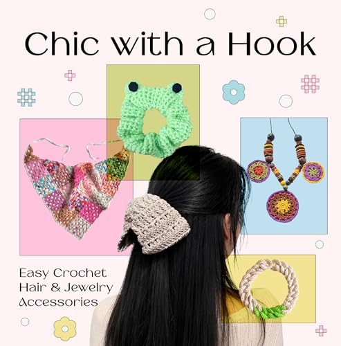 Chic with a Hook: Easy Crochet Hair & Jewelry Accessories