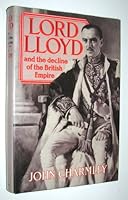 Lord Lloyd and the Decline of the British Empire 0297792059 Book Cover