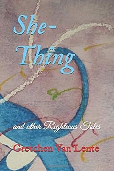 Paperback She-Thing and Other Righteous Tales Book