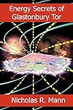 Energy Secrets of Glastonbury Tor