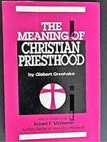 The Meaning of Christian Priesthood 0870611682 Book Cover