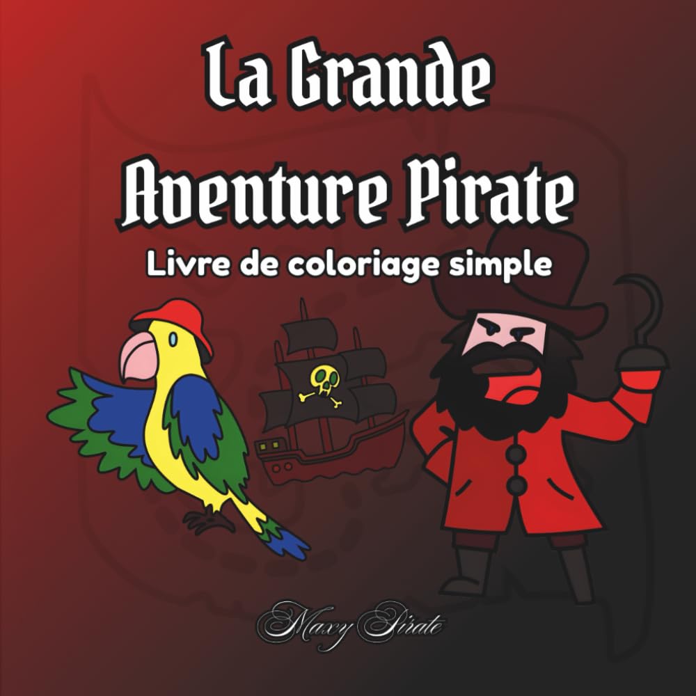 La Grande Aventure Pirate: Livre de coloriage simple