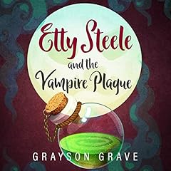Etty Steele and the Vampire Plague Audiolibro Por Grayson Grave arte de portada