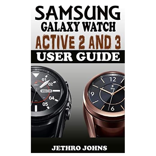 Samsung Galaxy Watch Active 2 And 3 User Guide: The Quick Practical Manual For Beginners And Seniors To Effectively Master And Operate The Samsung Galaxy ... 3 Like A Pro With Tips. (English Edition)