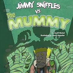 Jimmy Sniffles vs the Mummy Audiolibro Por Scott Nickel, Steve Harpster arte de portada