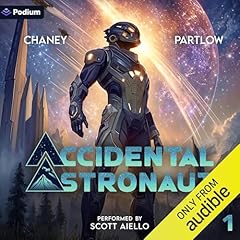 Accidental Astronaut Audiolibro Por J.N. Chaney, Rick Partlow arte de portada