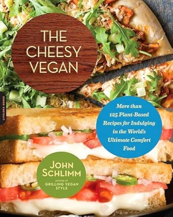 The Cheesy Vegan: More Than 125 Plant-Based Recipes for Indulging in the World's Ultimate Comfort Food book cover