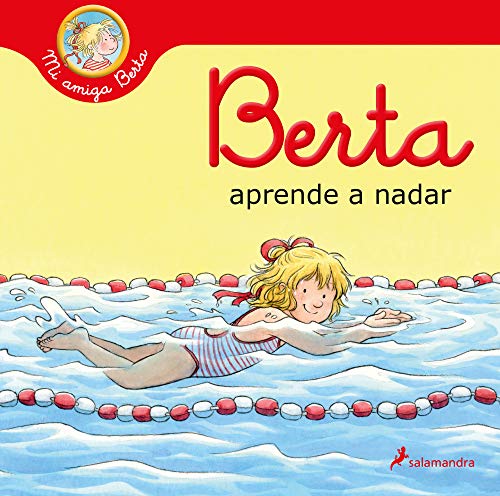 Berta aprende a nadar (Mi amiga Berta) (Colección Salamandra Infantil)