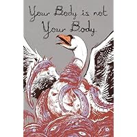 Your Body is Not Your Body