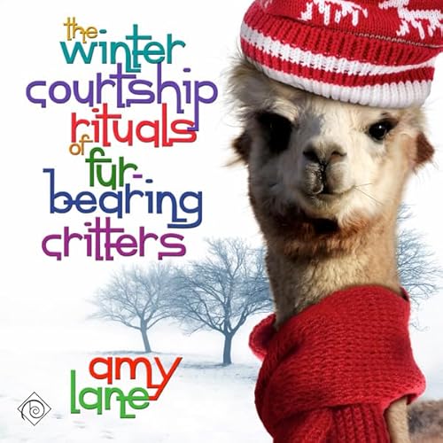 The Winter Courtship Rituals of Fur-Bearing Critters Audiolivro Por Amy Lane capa