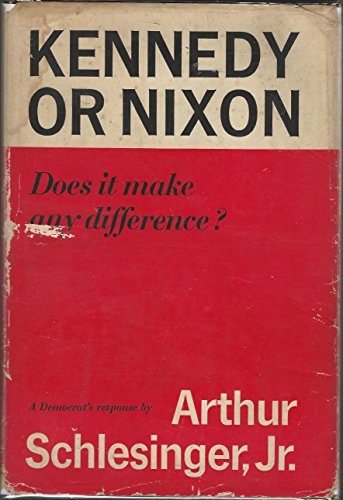 Kennedy or Nixon: Does It Make Any Difference? B0006DGF50 Book Cover