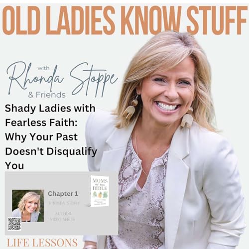 Shady Ladies with Fearless Faith: Why Your Past Doesn't Disqualify You: #MomsoftheBible Chapter 1 Podcast Por  arte de portad