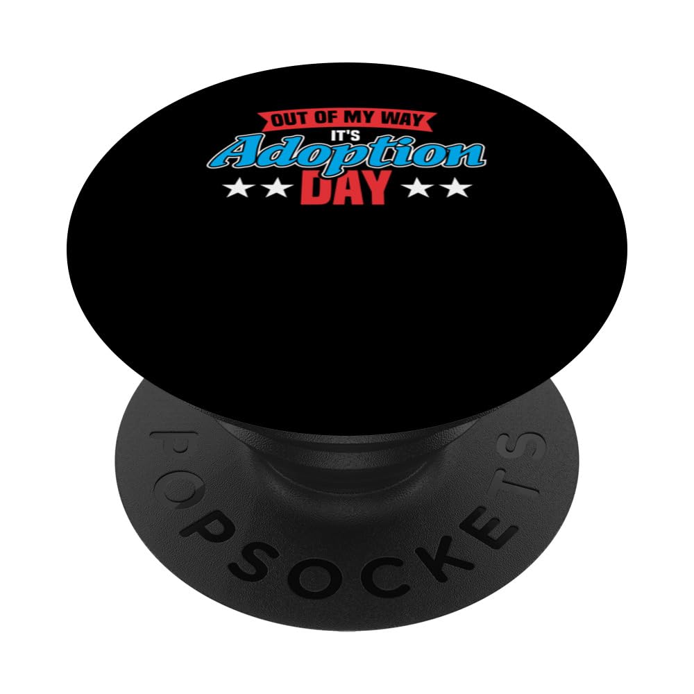 Kids Out of my Way It's Adoption Adoption Gotcha Day PopSockets Swappable PopGrip