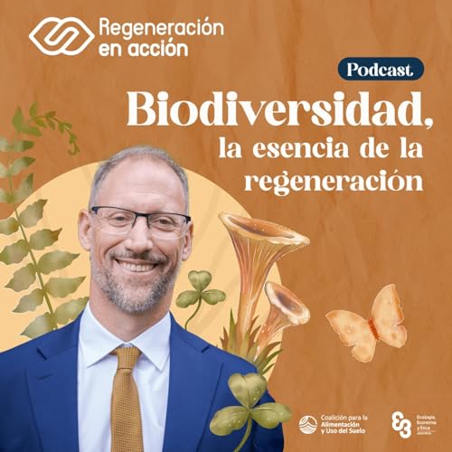 Ep.1 Biodiversidad, la esencia de la regeneración cover art