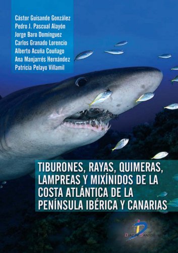 Tiburones, Rayas, Quimeras, Lampreas y Mixínidos de la Península Ibérica y de Canarias (Spanish Edit
