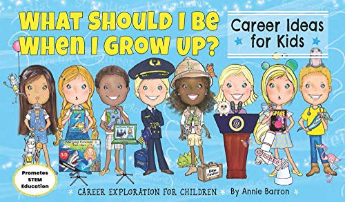 What Should I Be When I Grow Up? Career Ideas for Kids (Career ...