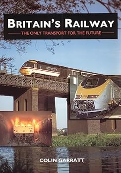 Paperback Britain's Railway: The Only Transport for the Future Book
