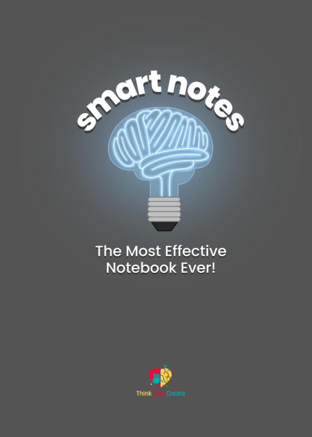Smart Notes: The Most Effective Notebook Ever!: 90 pages for notetaking, detailed instructions on how to create effective Smart Notes, plus most common notetaking abbreviations. 10.5" x 7.5"