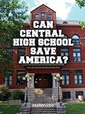 Can Central High School Save America?