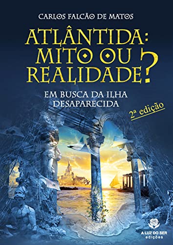 Atlântida Mito ou Realidade?: Em busca da Ilha Perdida