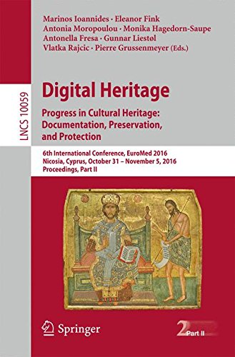 Digital Heritage. Progress in Cultural Heritage: Documentation, Preservation, and Protection (Lecture Notes in Computer Science)