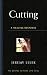 Cutting: A Healing Response (Gospel for Real Life)