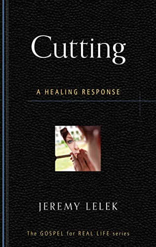 Cutting: A Healing Response (Gospel for Real Life)