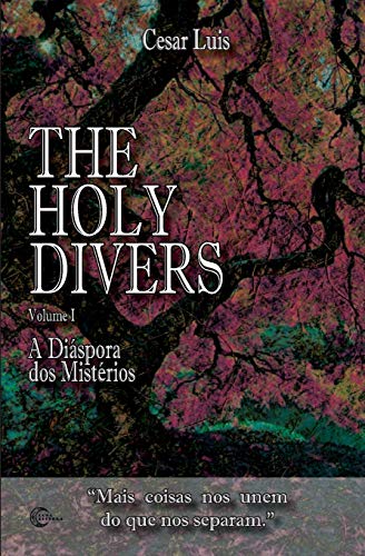 The Holy Divers: Volume 1 - A Diáspora dos Mistérios (Portuguese Edition)