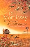 Im Schatten des Pfefferbaums: Ein Australien-Roman - Di Morrissey Übersetzer: Sonja Schuhmacher, Robert A. Weiß, Gerlinde Schermer-Rauwolf 