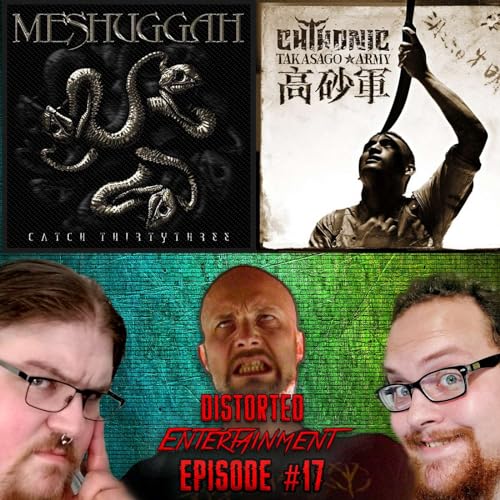 Ep #17 | Meshuggah/CHTHONIC | Distorted Entertainment Podcast Por  arte de portada