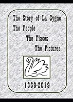 The Story of La Cygne The People The Places The Pictures 1093715588 Book Cover