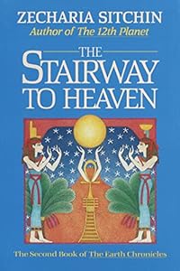 The Stairway to Heaven (Book II) (Earth Chronicles 2)