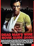 Dead Man's Wire Movie Guide 2026: How the True-Life Story of Tony Kiritsis, Who Took Mortgage Broker Richard Hall Hostage by Wiring a Shotgun to Both of Them 1977 —Became Dead Man's Wire Inspiration