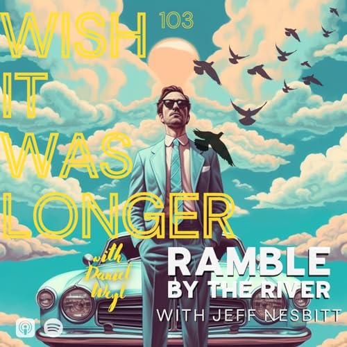 Wish It Was Longer with Daniel Weyl