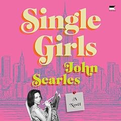 Single Girls Audiolibro Por John Searles arte de portada