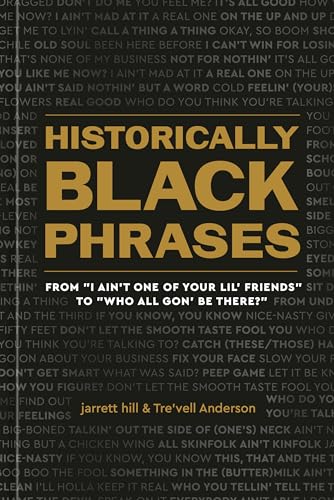 Historically Black Phrases: From 'I Ain't One of Your Lil' Friends' to 'Who All Gon' Be There?'