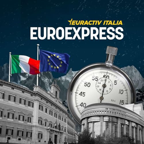 EuroExpress: L&rsquo;Europa in 100 secondi Podcast Por EURACTIV Italia arte de portada