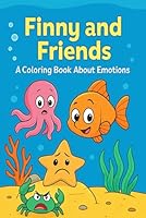 Finny and Friends: A Printable Coloring Book About Emotions (Italian Edition) B0F6CTFG9F Book Cover