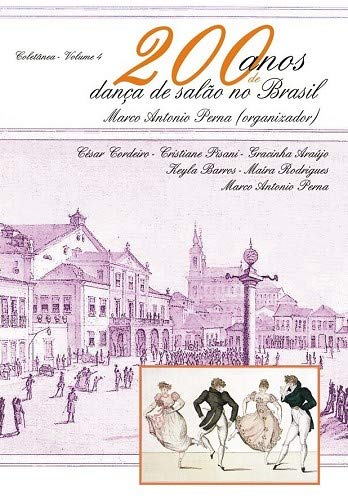 200 Anos de Dança de Salão no Brasil - Vol 4