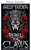 Rebelle aux griffes (Série Compagnons rebelles t. 4)...