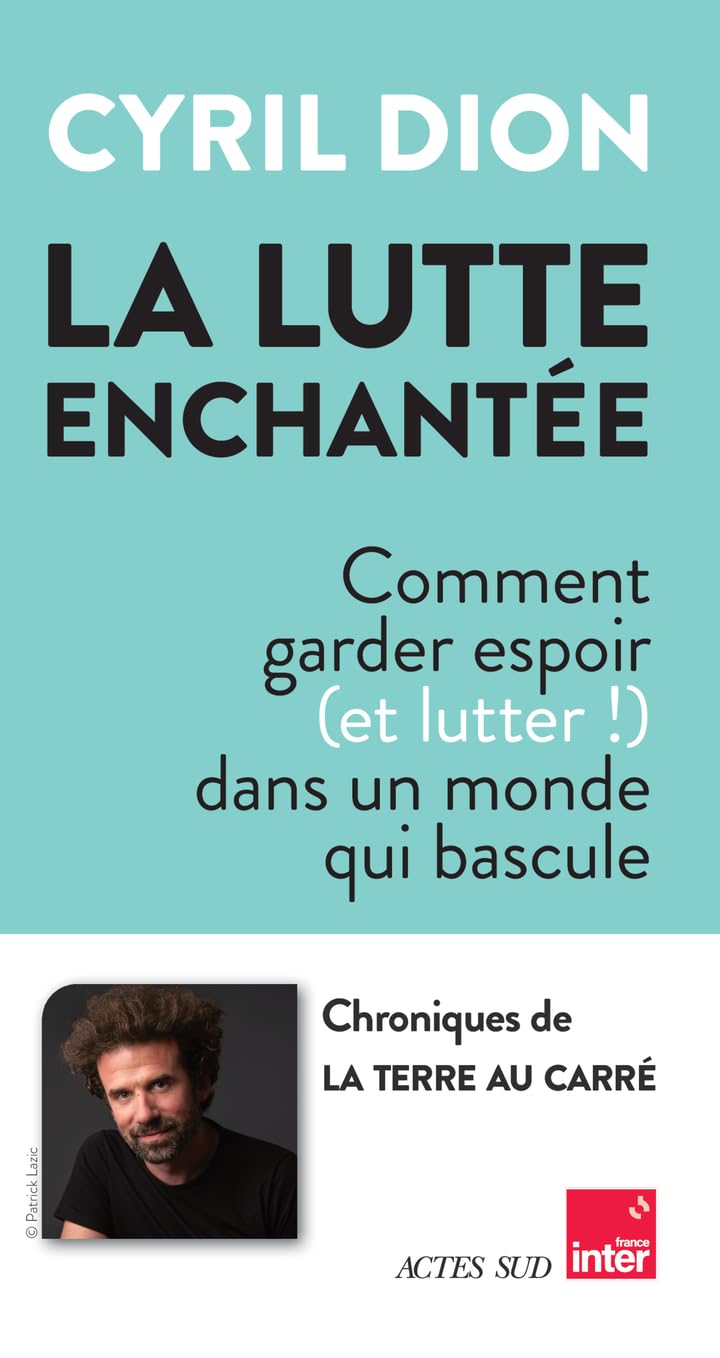 La lutte enchantée: Comment garder espoir (et lutter!) dans un monde qui bascule