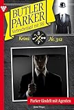  Parker tändelt mit Agenten: Butler Parker 312 – Kriminalroman