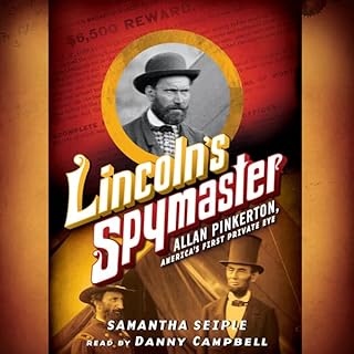 Lincoln's Spymaster: Allan Pinkerton, America's First Private Eye Audiolibro Por Samantha Seiple arte de portada