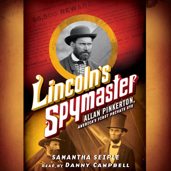 Cover art for Lincoln's Spymaster: Allan Pinkerton, America's First Private Eye