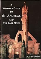 a-visitors-guide-to-st-andrews-and-the-east-neuk-of-fife 095062005X Book Cover