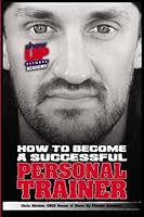 How To Be A Successful Personal Trainer 154840196X Book Cover